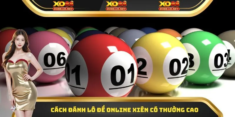 Cách đánh lô đề online xiên có thưởng cao