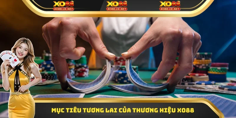 Mục tiêu tương lai của thương hiệu XO88