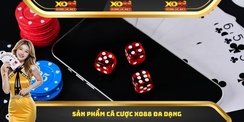 Sản phẩm cá cược XO88 đa dạng